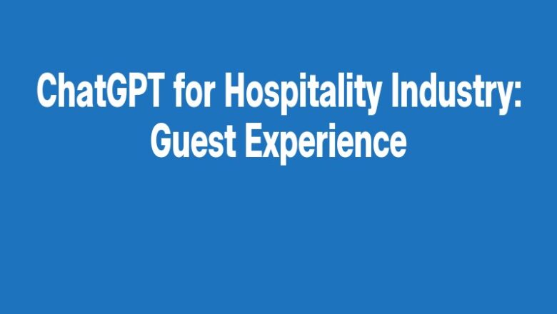 ChatGPT for Hospitality Industry: Guest Experience