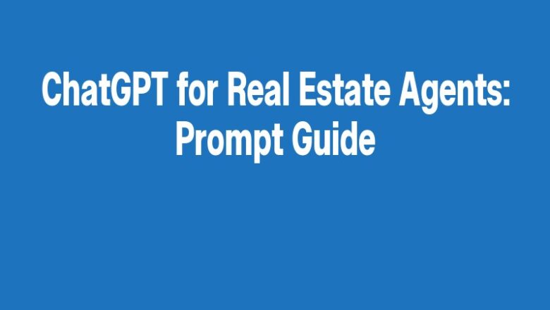 ChatGPT for Real Estate Agents: Prompt Guide