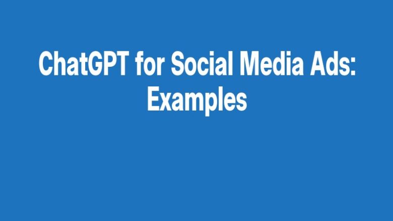 ChatGPT for Social Media Ads: Examples