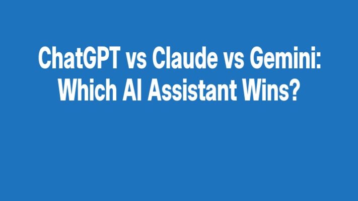 ChatGPT vs Claude vs Gemini: Which AI Assistant Wins?