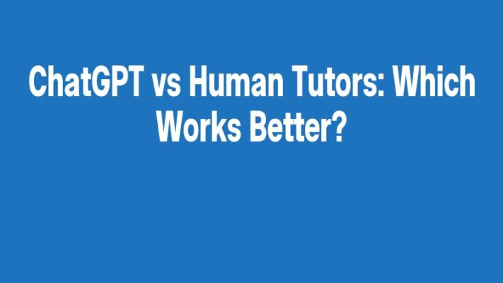 ChatGPT vs Human Tutors: Which Works Better?