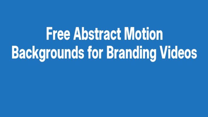 Free Abstract Motion Backgrounds for Branding Videos