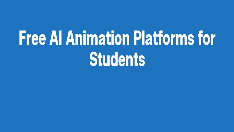 Free Ai Animation Platforms For Students