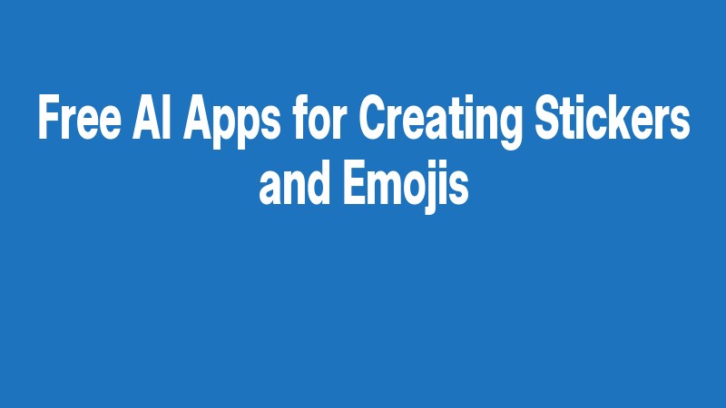 Free Ai Apps For Creating Stickers And Emojis