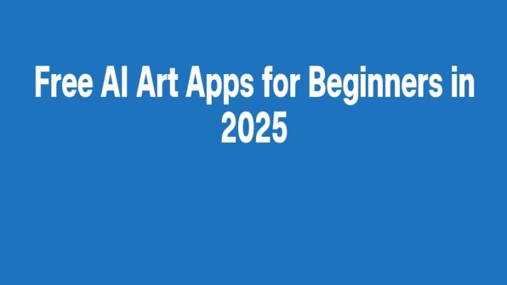 Free AI Art Apps for Beginners in 2025