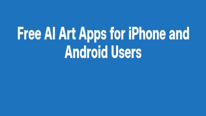 Free AI Art Apps for iPhone and Android Users