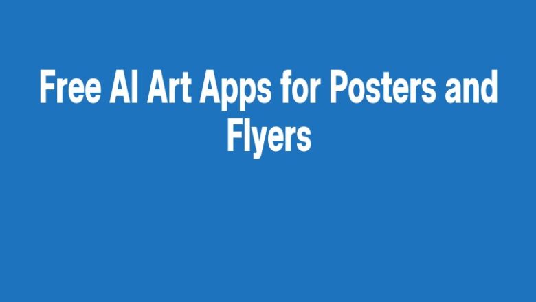 Free AI Art Apps for Posters and Flyers