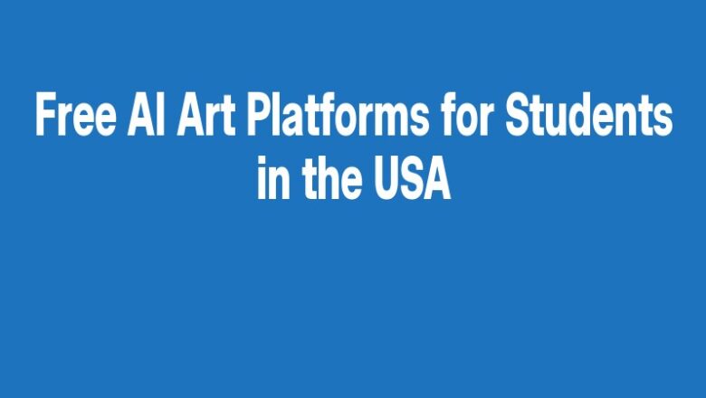 Free AI Art Platforms for Students in the USA