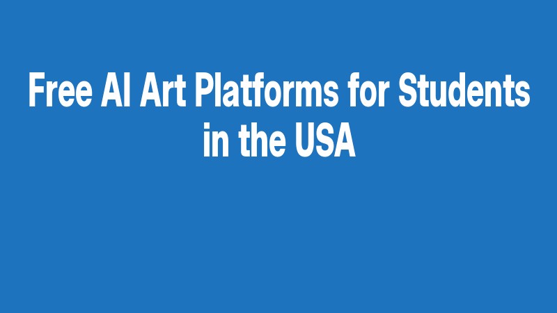 Free Ai Art Platforms For Students In The Usa