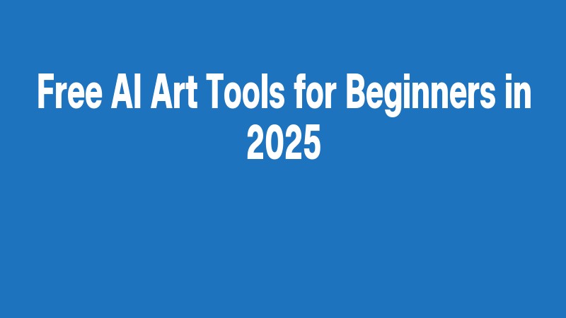 Free Ai Art Tools For Beginners In 2025