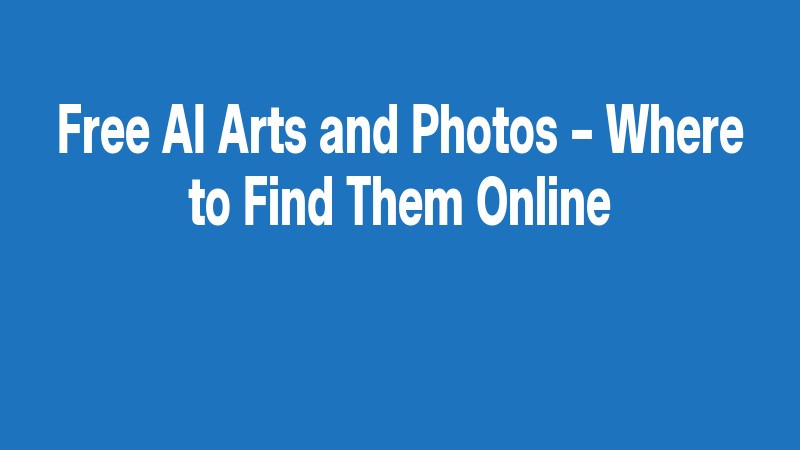 Free Ai Arts And Photos – Where To Find Them Online