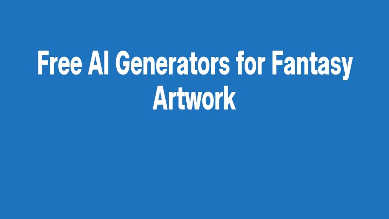 Free Ai Generators For Fantasy Artwork