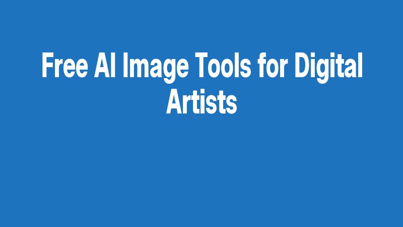 Free Ai Image Tools For Digital Artists