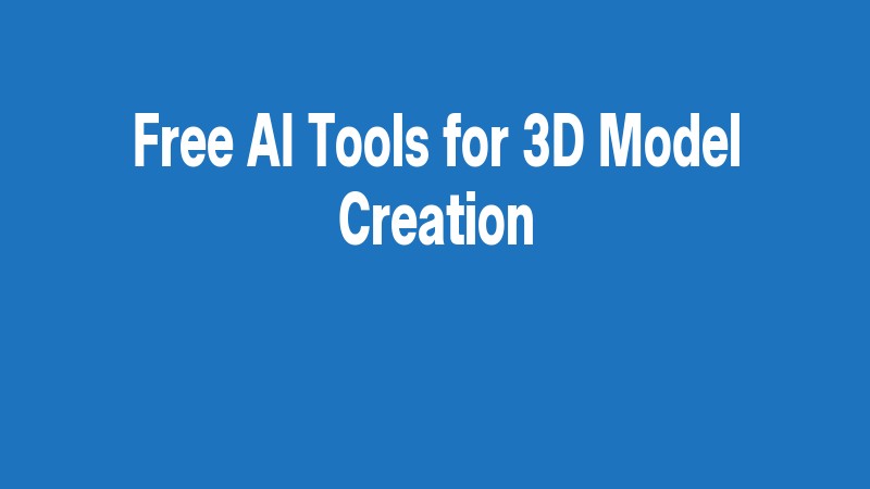 Free Ai Tools For 3d Model Creation