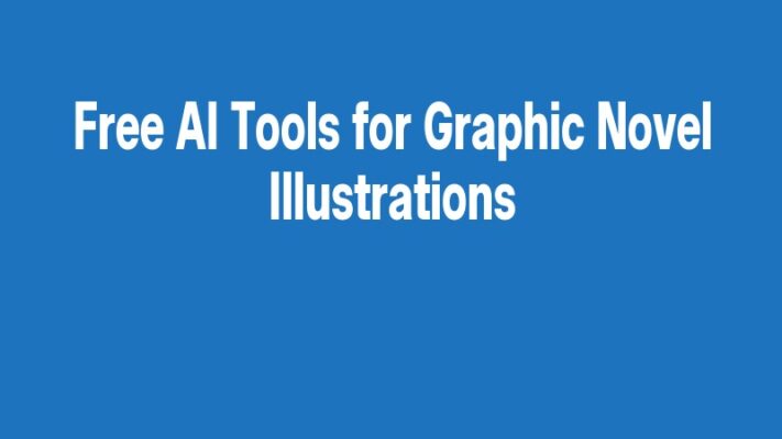 Free AI Tools for Graphic Novel Illustrations