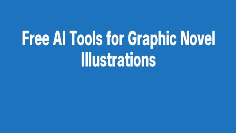 Free AI Tools for Graphic Novel Illustrations