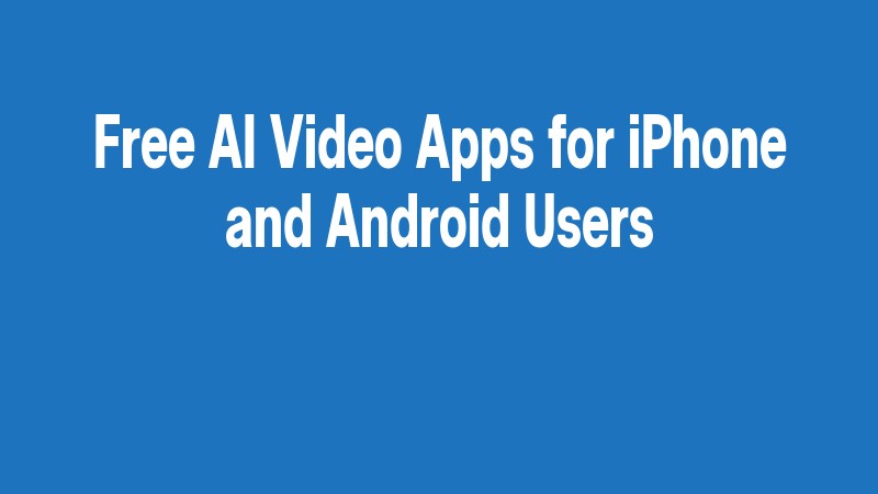 Free Ai Video Apps For Iphone And Android Users