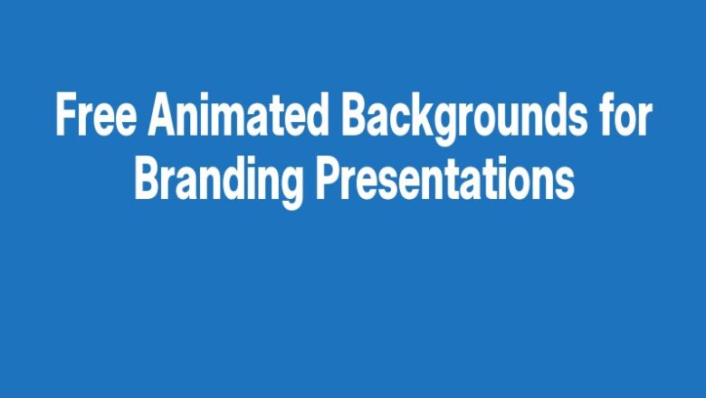 Free Animated Backgrounds for Branding Presentations