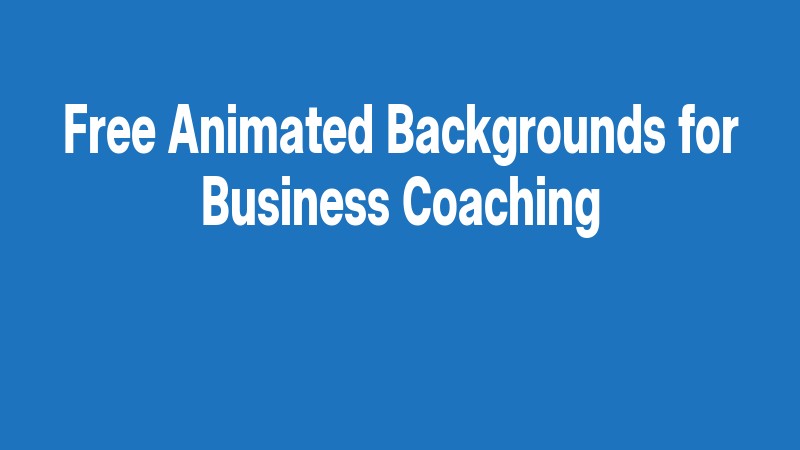 Free Animated Backgrounds For Business Coaching
