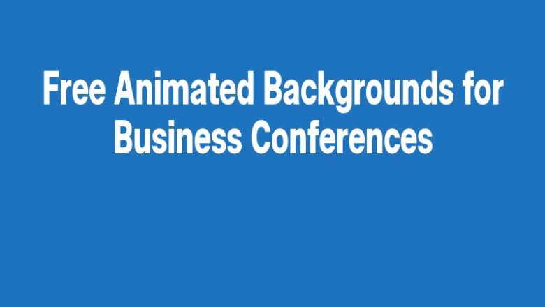 Free Animated Backgrounds for Business Conferences
