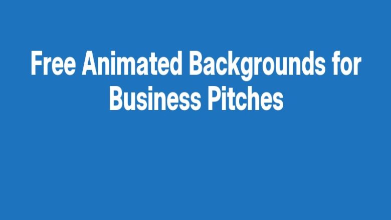 Free Animated Backgrounds for Business Pitches
