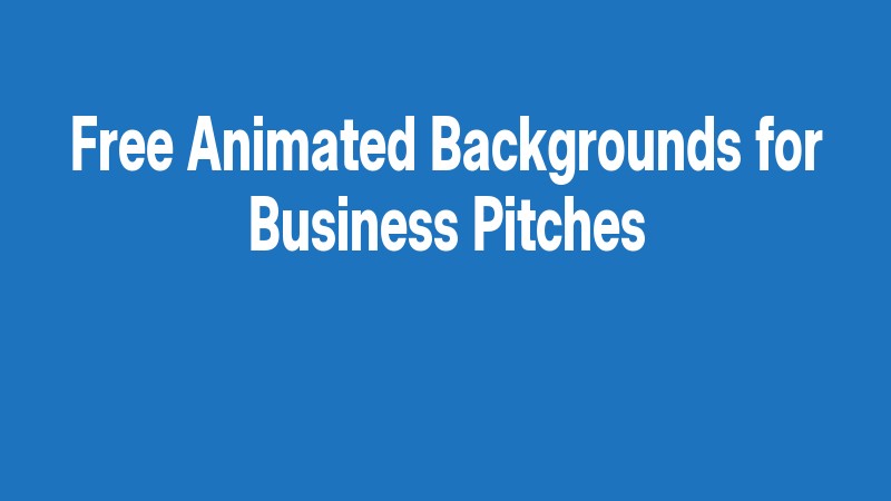 Free Animated Backgrounds For Business Pitches