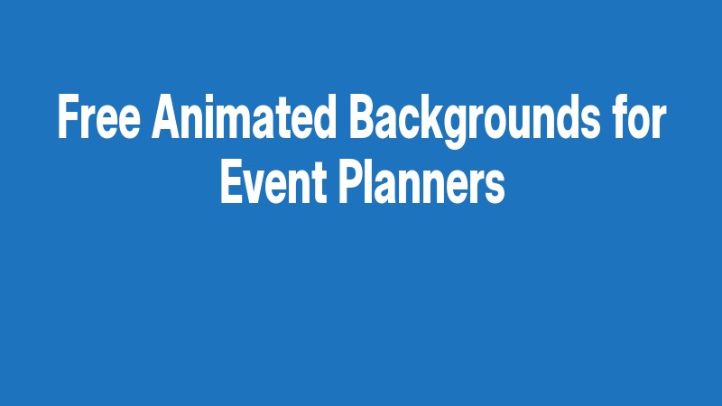 Free Animated Backgrounds For Event Planners