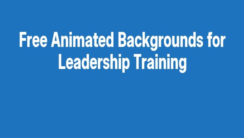 Free Animated Backgrounds for Leadership Training