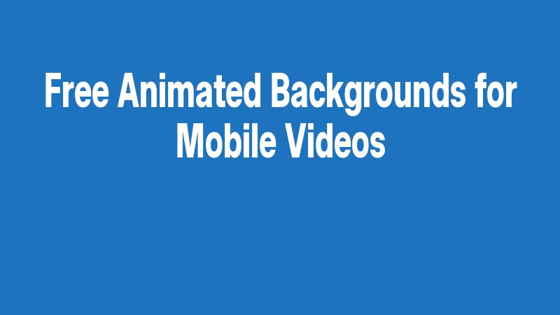 Free Animated Backgrounds For Mobile Videos