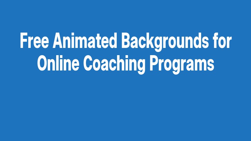 Free Animated Backgrounds For Online Coaching Programs