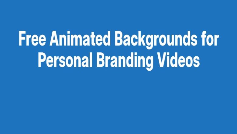 Free Animated Backgrounds for Personal Branding Videos