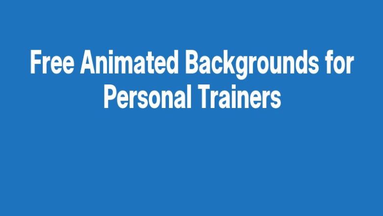 Free Animated Backgrounds for Personal Trainers