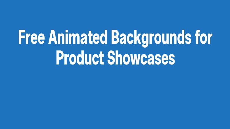 Free Animated Backgrounds For Product Showcases
