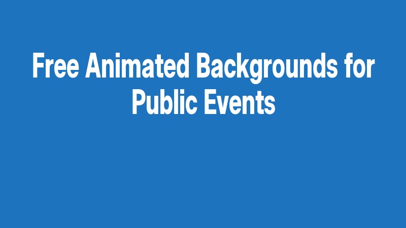 Free Animated Backgrounds For Public Events