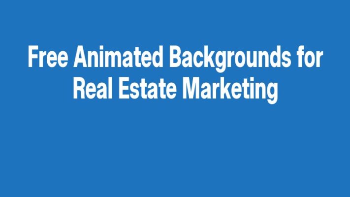 Free Animated Backgrounds for Real Estate Marketing