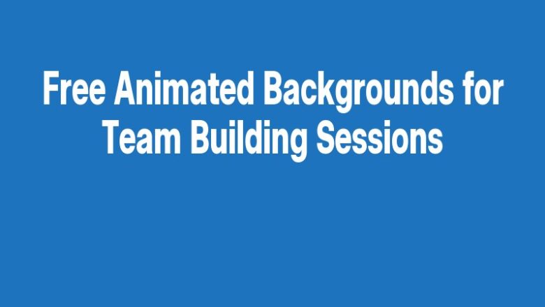 Free Animated Backgrounds for Team Building Sessions