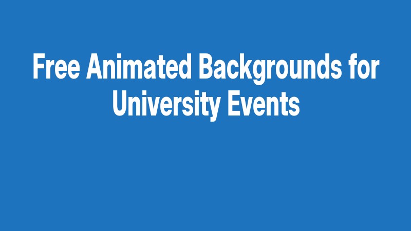 Free Animated Backgrounds For University Events
