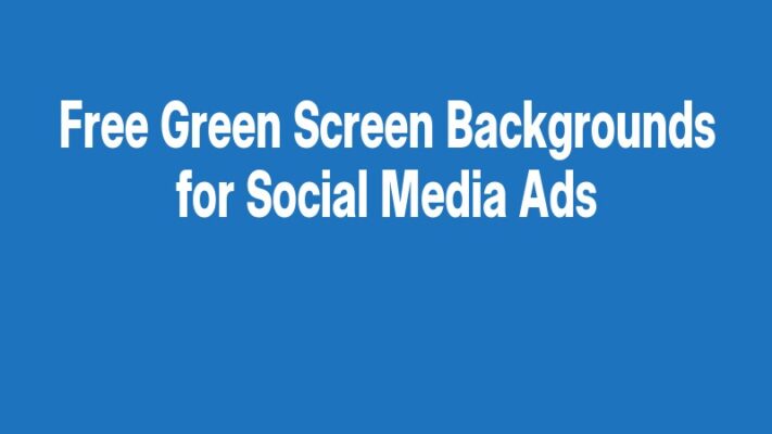 Free Green Screen Backgrounds for Social Media Ads