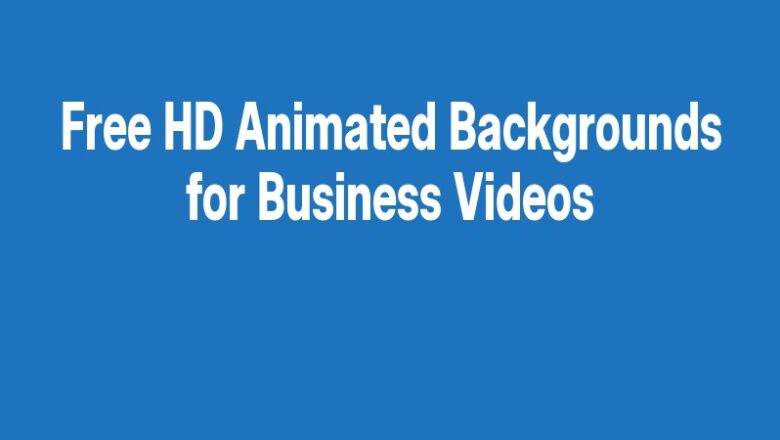 Free HD Animated Backgrounds for Business Videos