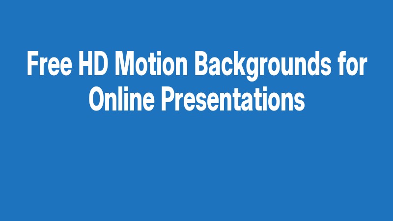 Free Hd Motion Backgrounds For Online Presentations
