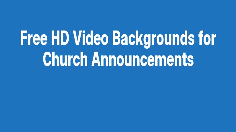 Free Hd Video Backgrounds For Church Announcements