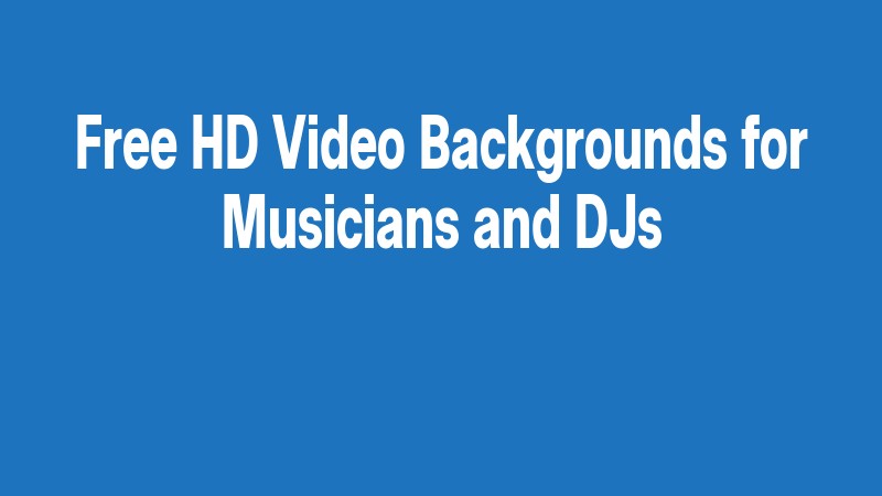 Free Hd Video Backgrounds For Musicians And Djs