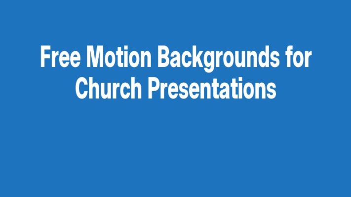 Free Motion Backgrounds for Church Presentations