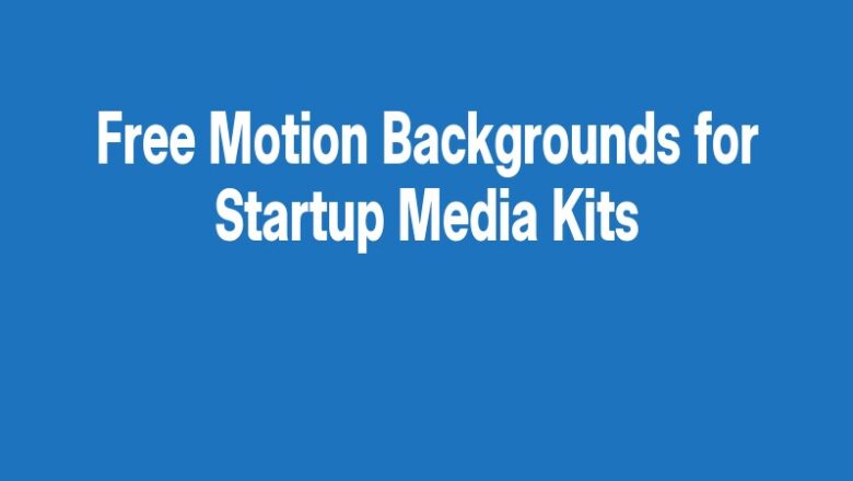 Free Motion Backgrounds for Startup Media Kits