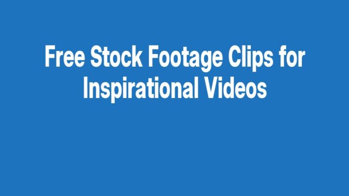 Free Stock Footage Clips for Inspirational Videos