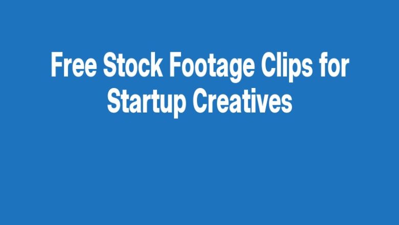 Free Stock Footage Clips for Startup Creatives