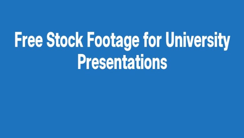 Free Stock Footage for University Presentations