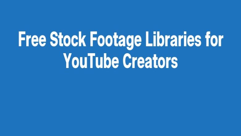 Free Stock Footage Libraries for YouTube Creators