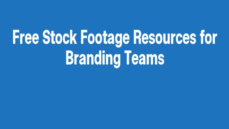 Free Stock Footage Resources for Branding Teams