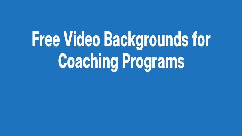 Free Video Backgrounds For Coaching Programs